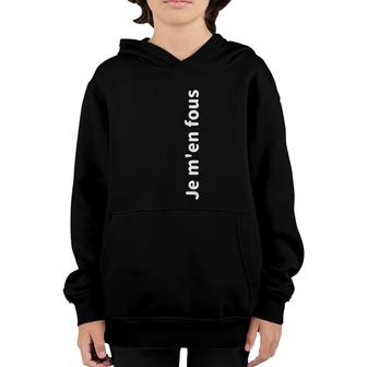 Chic Classic Je M'en Fous French Inspirational Quote Youth Hoodie | Mazezy