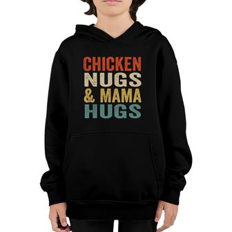 Chicken Nugs And Mama Hugs For Nugget Lover Funny Vintage Youth Hoodie | Mazezy