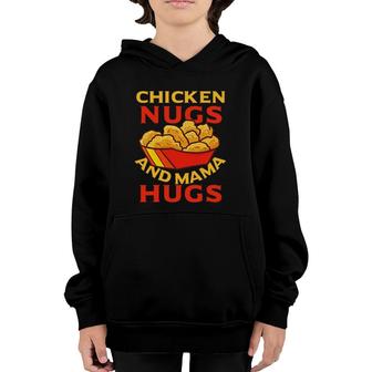 Chicken Nugs And Mama Hugs Funny Boys, Girls, Youth, Adults Youth Hoodie | Mazezy