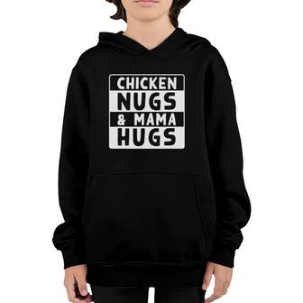 Chicken Nugs And Mama Hugs Funny Chicken Nugget Lovers Gift Youth Hoodie | Mazezy