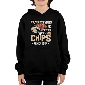 Chips Everything Is Better With Chips And Dip Fast Food Youth Hoodie | Mazezy AU