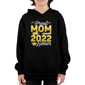 Class Of 2022 Proud Mom Of A 2022 Senior School Graduation Youth Hoodie | Mazezy