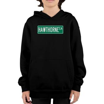 Cool And Trendy Hawthorne Ca Street Sign Youth Hoodie | Mazezy