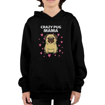 Crazy Pug Mama Adorable Pug Dog With Pink Hearts Youth Hoodie | Mazezy