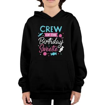 Crew Of The Birthday Sweetie Candy Bday Party Squad Youth Hoodie | Mazezy