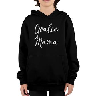 Cute Soccer Mom Of Goal Keeper Gift For Women Goalie Mama Youth Hoodie | Mazezy