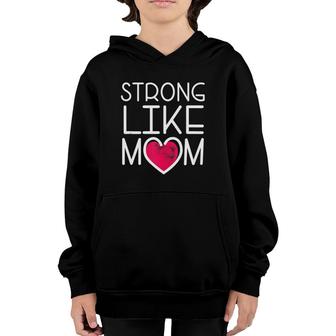 Cute Supportive Gift For Son Daughter Strong Like Mom Youth Hoodie | Mazezy