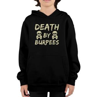 Death By Burpees Funny Fitness Weightlifting Workout Youth Hoodie | Mazezy