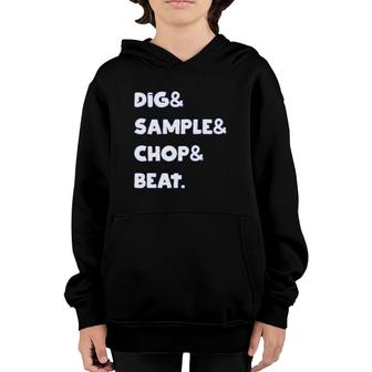 Dig & Sample & Chop & Beat Mpc Drum Sampler Music Lover Youth Hoodie | Mazezy