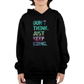 Do Not Think Just Keep Going Gym Fitness Workout Youth Hoodie | Mazezy