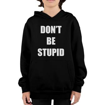 Don't Be Stupid Allergic To Stupid Youth Hoodie | Mazezy AU