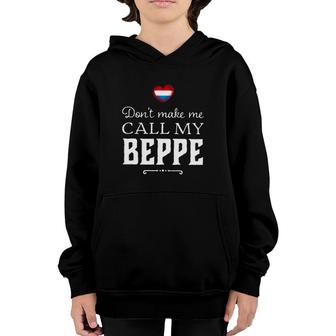 Don't Make Me Call My Beppe Netherlands Grandmother Gift Youth Hoodie | Mazezy
