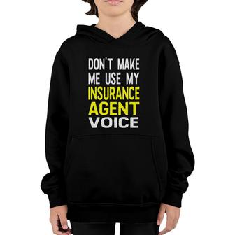 Don't Make Me Use My Insurance Agent Voice Funny Jobs Youth Hoodie | Mazezy