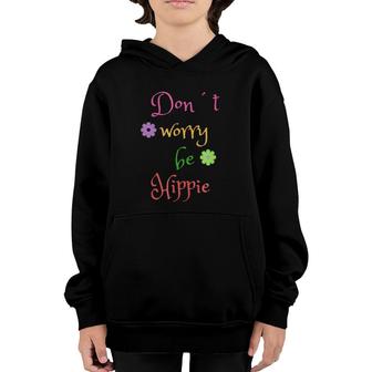 Don't Worry Be Hippie Happy Tee Flower Power Youth Hoodie | Mazezy