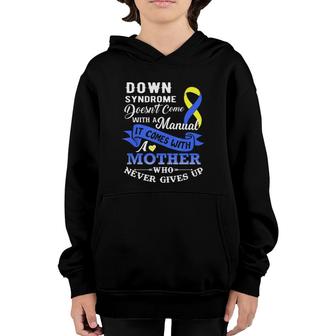 Down Syndrome Doesn't Come With A Manual Mother Youth Hoodie | Mazezy