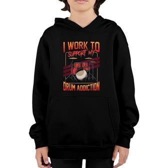 Drum Music Funny Saying I Work To Support My Drum Addiction Musical Drummer Youth Hoodie | Mazezy