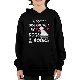 Easily Distracted By Dogs And Books Dog & Book Lover Gift Youth Hoodie | Mazezy