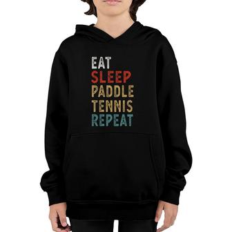 Eat Sleep Paddle Tennis Repeat Funny Player Gift Idea Youth Hoodie | Mazezy