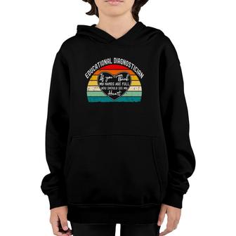 Educational Diagnostician - If You Think My Hands Are Full Youth Hoodie | Mazezy