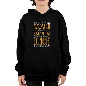Embalm Never Cross A Woman Who Can Embalm And Talk Youth Hoodie | Mazezy
