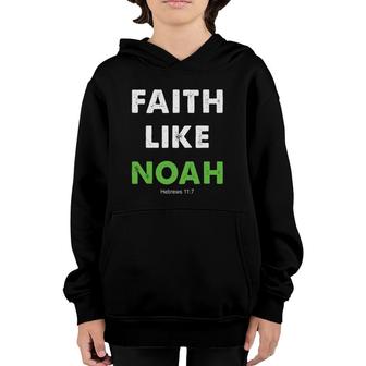 Faith Like Noah Hebrews 117 Gift Christian Religion Youth Hoodie | Mazezy
