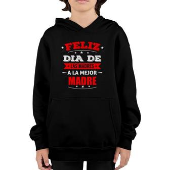 Feliz Dia De Madres La Mejor Madre Mother's Day Gift Youth Hoodie | Mazezy