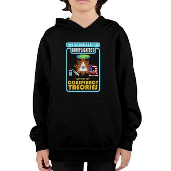 Find The World A Bit Too Complicated Why Not Try Conspiracy Theories Youth Hoodie | Mazezy