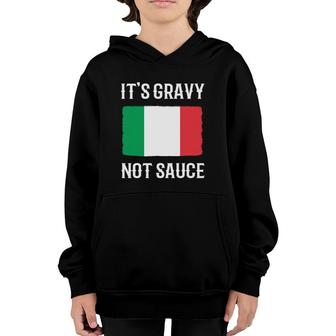 Foodie Italy Funny Italian Chef It's Gravy Not Sauce Youth Hoodie | Mazezy