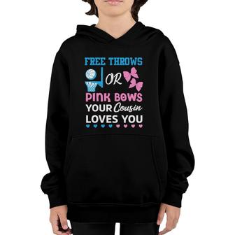 Free Throws Or Pink Bows Cousin Loves You Gender Reveal Youth Hoodie | Mazezy