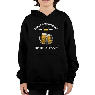 Funny Bartender Drink Responsibly Tip Recklessly Youth Hoodie | Mazezy