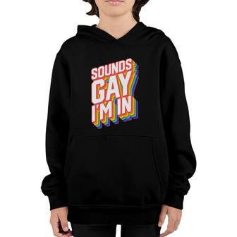 Funny Gay Designs For Men Pride Rainbow Sounds Gay I'm In Youth Hoodie | Mazezy