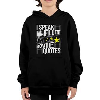 Funny Gift I Speak Fluent Movie Quotes Sarcastic Movie Fan Film Gift Youth Hoodie | Mazezy