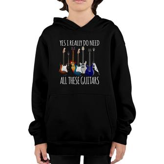 Funny Guitar Gifts - Yes I Really Do Need All These Guitars Youth Hoodie | Mazezy