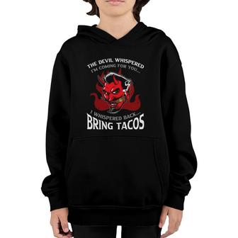 Funny Latin Devil Whispered Bring Tacos Spanish Comida Food Youth Hoodie | Mazezy