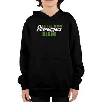 Funny Let The Shenanigans Begin St Patrick's Day Youth Hoodie | Mazezy