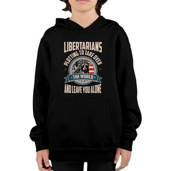 Funny Libertarians Take Over The World Freedom Youth Hoodie | Mazezy UK