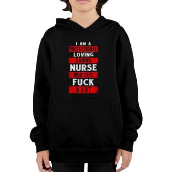 Funny Nurse Gift A Loving Caring Nurse Who Says Fuck Alot Youth Hoodie | Mazezy
