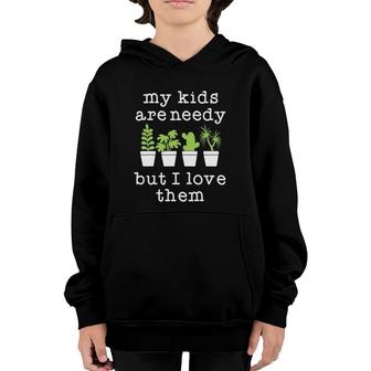 Funny Plant Mama My Kids Are Needy But I Love Them Youth Hoodie | Mazezy
