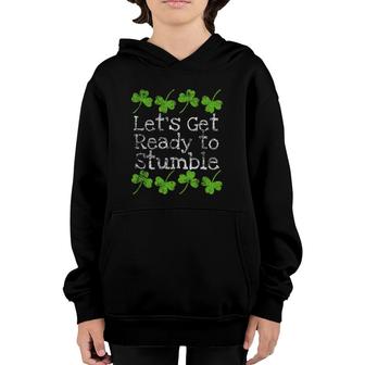 Funny St Patrick's Day Let's Get Ready To Stumble Youth Hoodie | Mazezy