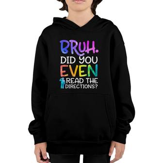 Funny Teacher Saying Bruh Did You Even Read The Directions Youth Hoodie | Mazezy