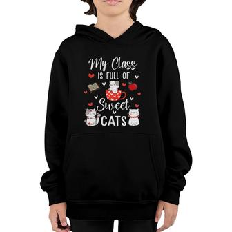Funny Teachers Valentine's Day My Class Is Full Of Sweet Cats Youth Hoodie | Mazezy