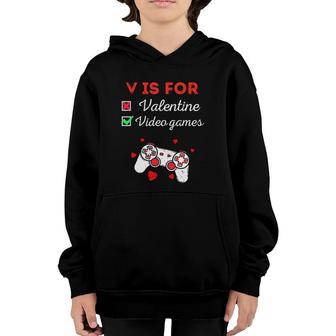 Funny V Is For Video Games Valentine's Day Gaming Lover Youth Hoodie | Mazezy