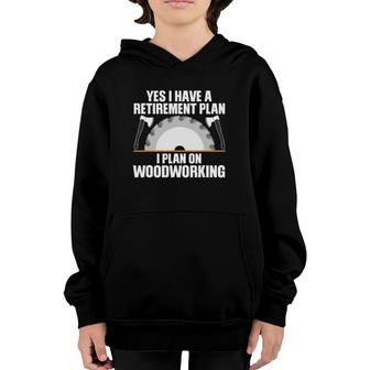 Funny Woodworking For Men Women Retirement Carpenter Retired Youth Hoodie | Mazezy