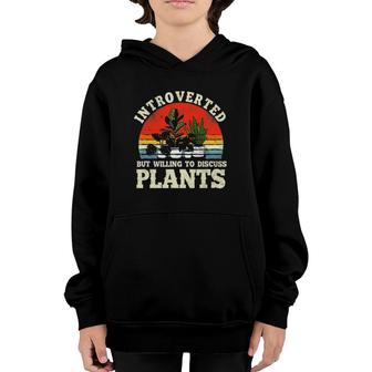 Gardening Introverted But Willing To Discuss Plants Youth Hoodie | Mazezy