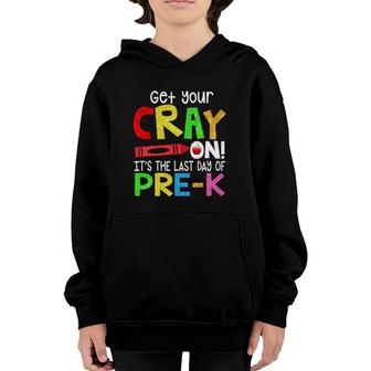Get Your Crayon It's The Last Day Of Pre-K Teacher Student Youth Hoodie | Mazezy