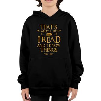 Gift For Bookworm That's What I Do I Read And I Know Things Youth Hoodie | Mazezy