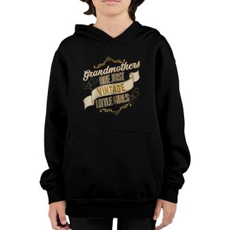 Grandmothers Are Just Vintage Little Girls Youth Hoodie | Mazezy