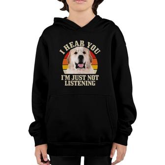 Great Pyrenees I Hear You I'm Just Not Listening Funny Dog Youth Hoodie | Mazezy