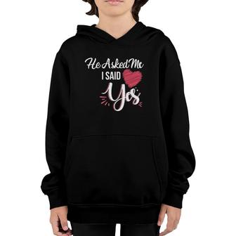 He Asked Me & I Said Yes Marriage Proposal She Said Yes Youth Hoodie | Mazezy