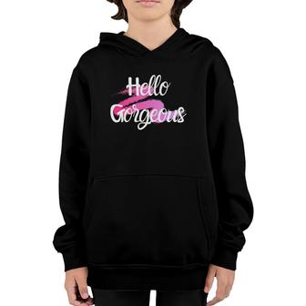 Hello Gorgeous Positive People Quote Youth Hoodie | Mazezy